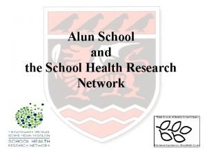 Alun School and the School Health Research Network