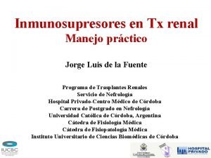 Inmunosupresores en Tx renal Manejo prctico Jorge Luis