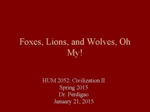 Foxes Lions and Wolves Oh My HUM 2052