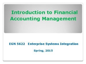 Introduction to Financial Accounting Management EGN 5622 Enterprise