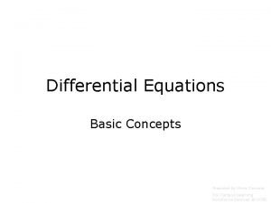 Differential Equations Basic Concepts Prepared by Vince Zaccone