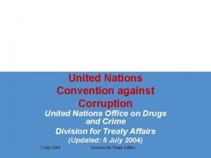 United Nations Convention against Corruption United Nations Office