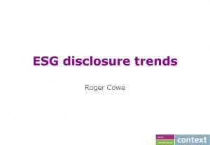 ESG disclosure trends Roger Cowe My perspective Working