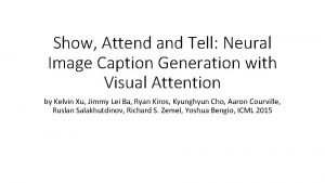 Show Attend and Tell Neural Image Caption Generation