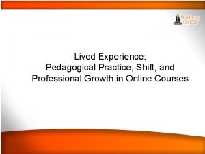 Lived Experience Pedagogical Practice Shift and Professional Growth