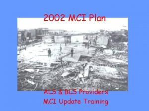 2002 MCI Plan ALS BLS Providers MCI Update