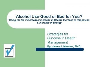 Alcohol UseGood or Bad for You Going for