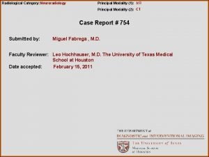 Radiological Category Neuroradiology Principal Modality 1 MR Principal