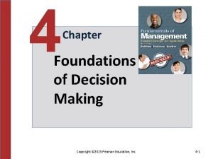 4 Chapter Foundations of Decision Making Copyright 2015