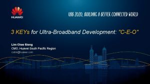 3 KEYs for UltraBroadband Development CEO Lim Chee