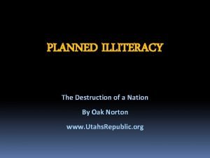 PLANNED ILLITERACY The Destruction of a Nation By
