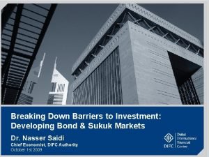 Breaking Down Barriers to Investment Developing Bond Sukuk