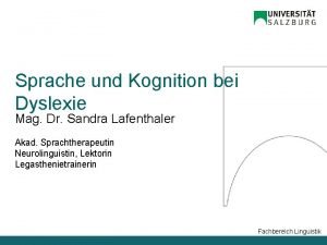 Sprache und Kognition bei Dyslexie Mag Dr Sandra