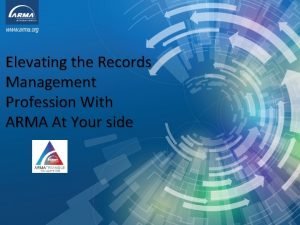 Elevating the Records Management Profession With ARMA At