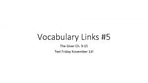 Vocabulary Links 5 The Giver Ch 9 15