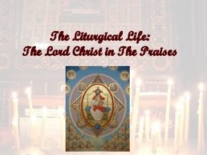 The Liturgical Life The Lord Christ in The