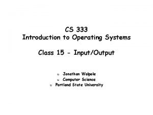 CS 333 Introduction to Operating Systems Class 15