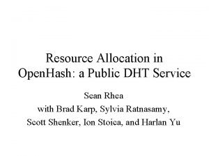 Resource Allocation in Open Hash a Public DHT