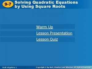 9-7 solving quadratic equations by using square roots
