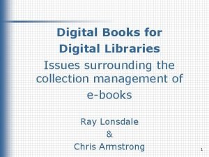 Digital Books for Digital Libraries Issues surrounding the