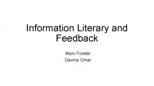 Information Literary and Feedback Marc Forster Davina Omar