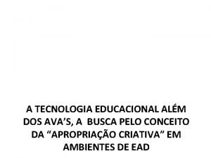 A TECNOLOGIA EDUCACIONAL ALM DOS AVAS A BUSCA