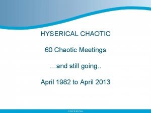 HYSERICAL CHAOTIC 60 Chaotic Meetings and still going
