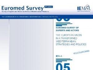 The IEMed has carried out five Surveys of