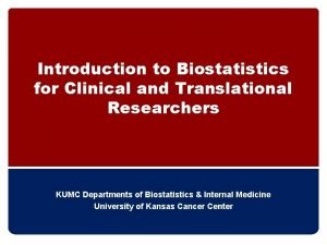 Introduction to Biostatistics for Clinical and Translational Researchers