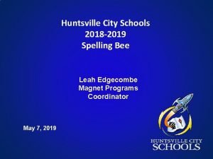 Huntsville City Schools 2018 2019 Spelling Bee Leah