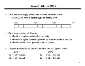 Linked Lists in MIPS Lets see how singly