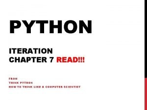 PYTHON ITERATION CHAPTER 7 READ FROM THINK PYTHON