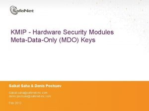 KMIP Hardware Security Modules MetaDataOnly MDO Keys Saikat