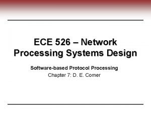 ECE 526 Network Processing Systems Design Softwarebased Protocol