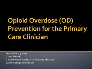 Opioid Overdose OD Prevention for the Primary Care