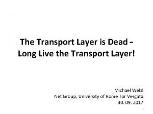 The Transport Layer is Dead Long Live the