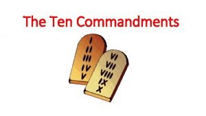 The Ten Commandments The First Commandment You shall
