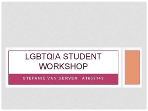 LGBTQIA STUDENT WORKSHOP STEFANIE VAN GERVEN A 1632149