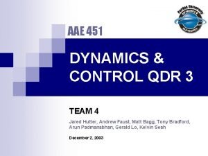 AAE 451 DYNAMICS CONTROL QDR 3 TEAM 4