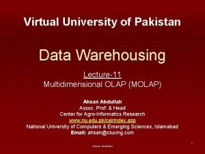 Virtual University of Pakistan Data Warehousing Lecture11 Multidimensional