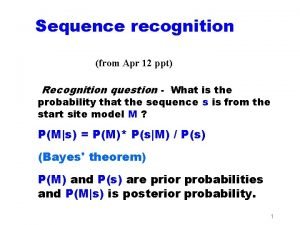 Sequence recognition from Apr 12 ppt Recognition question