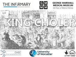 KING CHOLERA CHOLER Can you decide which of