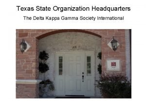 Texas State Organization Headquarters The Delta Kappa Gamma