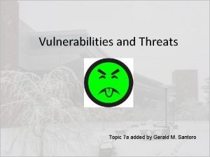 Vulnerabilities and Threats Topic 7 a added by