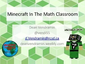 Minecraft In The Math Classroom Dean Vendramin vendi