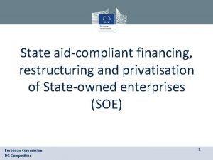 State aidcompliant financing restructuring and privatisation of Stateowned