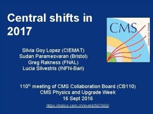 Central shifts in 2017 Silvia Goy Lopez CIEMAT
