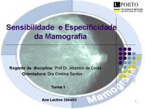 Sensibilidade e Especificidade da Mamografia Regente da disciplina