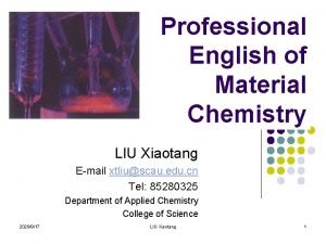 Professional English of Material Chemistry LIU Xiaotang Email