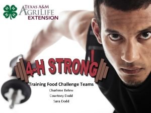 Training Food Challenge Teams Charlene Belew Courtney Dodd